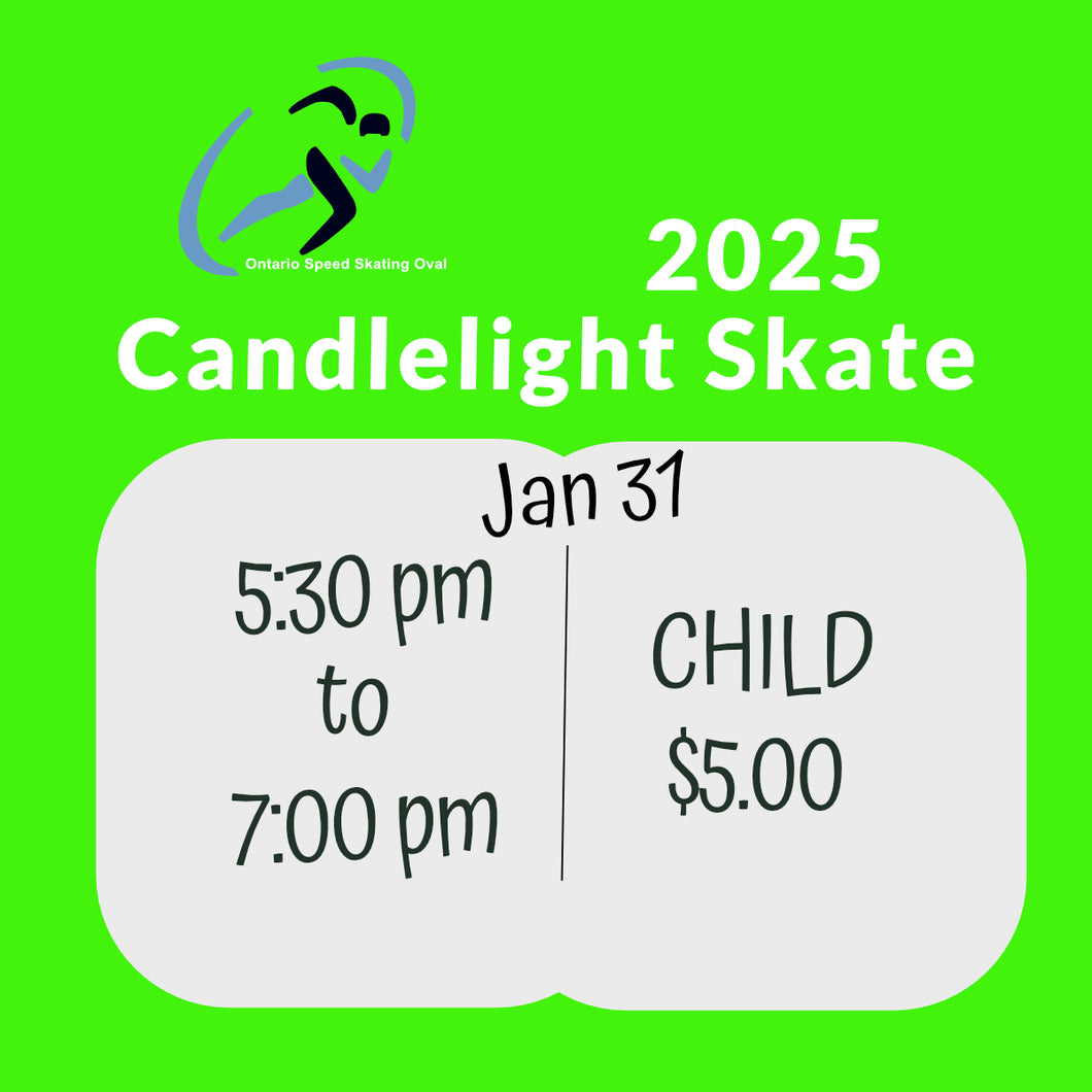 2025 Candlelight Skate - Jan 31 | GREEN TICKET 5:30 to 7:00 pm. CHILD